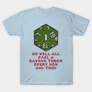 We Will All Fail A Saving Throw Every Now And Then T-Shirt